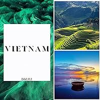 Vietnam: A Beautiful Travel Photography Coffee Table Picture Book with words of the Country in Asia|100 Images Vietnam: A Beautiful Travel Photography Coffee Table Picture Book with words of the Country in Asia|100 Images Kindle Paperback