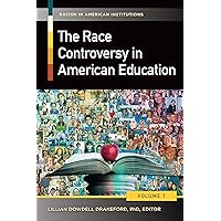 The Race Controversy in American Education: [2 volumes] (Racism in American Institutions) The Race Controversy in American Education: [2 volumes] (Racism in American Institutions) Kindle Hardcover