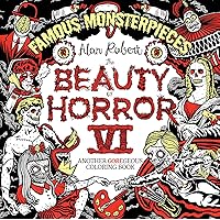 The Beauty of Horror 6: Famous Monsterpieces Coloring Book The Beauty of Horror 6: Famous Monsterpieces Coloring Book Paperback