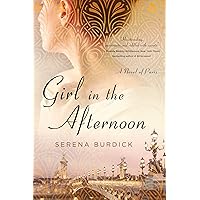 Girl in the Afternoon: A Novel of Paris Girl in the Afternoon: A Novel of Paris Kindle Hardcover