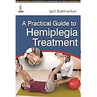 A Practical Guide to Hemiplegia Treatment A Practical Guide to Hemiplegia Treatment Paperback Mass Market Paperback
