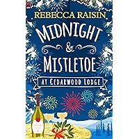 Midnight and Mistletoe at Cedarwood Lodge: Your invite to the most uplifting and romantic party of the year! Midnight and Mistletoe at Cedarwood Lodge: Your invite to the most uplifting and romantic party of the year! Kindle