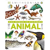 The Animal Book: A Visual Encyclopedia of Life on Earth (DK Our World in Pictures) The Animal Book: A Visual Encyclopedia of Life on Earth (DK Our World in Pictures) Hardcover
