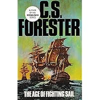 The Age of Fighting Sail: The Story of the Naval War of 1812 The Age of Fighting Sail: The Story of the Naval War of 1812 Kindle Paperback Hardcover