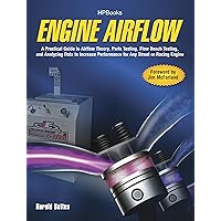 Engine Airflow HP1537: A Practical Guide to Airflow Theory, Parts Testing, Flow Bench Testing and Analy zing Data to Increase Performance for Any Street or Racing Engine Engine Airflow HP1537: A Practical Guide to Airflow Theory, Parts Testing, Flow Bench Testing and Analy zing Data to Increase Performance for Any Street or Racing Engine Kindle Paperback