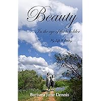 Beauty: In the Eye of the Beholder Beauty: In the Eye of the Beholder Kindle Paperback