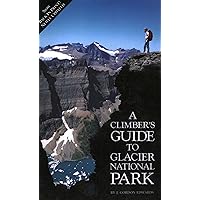 Climber's Guide to Glacier National Park (Regional Rock Climbing Series) Climber's Guide to Glacier National Park (Regional Rock Climbing Series) Paperback Hardcover