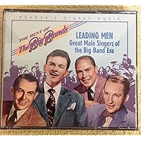 The Best of the Big Bands - Leading Men: Great Male Singers of the Big Band Era The Best of the Big Bands - Leading Men: Great Male Singers of the Big Band Era Audio CD Vinyl Audio, Cassette