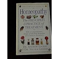 The Complete Guide to Homeopathy: The Principles and Practice of Treatment The Complete Guide to Homeopathy: The Principles and Practice of Treatment Hardcover
