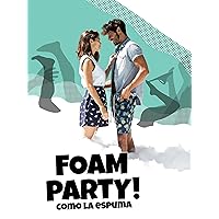 Foam Party!