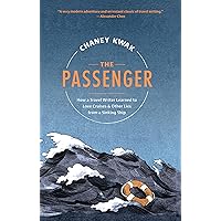 The Passenger: How a Travel Writer Learned to Love Cruises & Other Lies from a Sinking Ship The Passenger: How a Travel Writer Learned to Love Cruises & Other Lies from a Sinking Ship Hardcover Audible Audiobook Kindle Audio CD