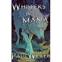 Whispers in Mana (Book 1)