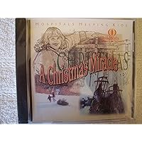 Hospitals Helping Kids: A Christmas Miracle Hospitals Helping Kids: A Christmas Miracle Audio CD