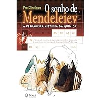 O Sonho de Mendeleiev: A verdadeira história da química (Portuguese Edition) O Sonho de Mendeleiev: A verdadeira história da química (Portuguese Edition) Kindle Paperback