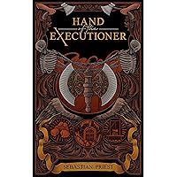 Hand of the Executioner: An Epic Grimdark Fantasy (City of Chains Book 1) Hand of the Executioner: An Epic Grimdark Fantasy (City of Chains Book 1) Kindle Hardcover Paperback