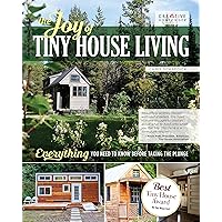 The Joy of Tiny House Living: Everything You Need to Know Before Taking the Plunge (Creative Homeowner) How-To Manual of Practical Considerations for Building, Owning & Living in a Tiny Home on Wheels The Joy of Tiny House Living: Everything You Need to Know Before Taking the Plunge (Creative Homeowner) How-To Manual of Practical Considerations for Building, Owning & Living in a Tiny Home on Wheels Paperback Kindle