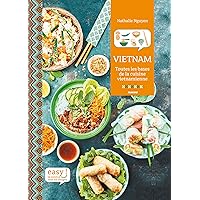 Vietnam - Toutes les bases de la cuisine vietnamienne (Easy) (French Edition) Vietnam - Toutes les bases de la cuisine vietnamienne (Easy) (French Edition) Kindle Paperback