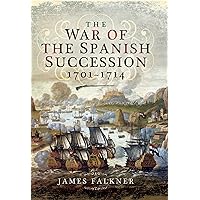 The War of the Spanish Succession, 1701–1714 The War of the Spanish Succession, 1701–1714 Kindle Paperback Hardcover