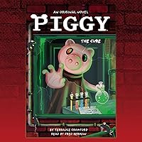 Piggy: The Cure: An AFK Book Piggy: The Cure: An AFK Book Paperback Kindle Audible Audiobook