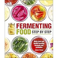 Fermenting Foods StepbyStep Fermenting Foods StepbyStep Paperback