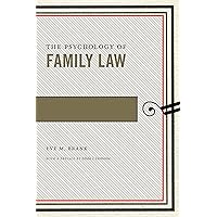 The Psychology of Family Law (Psychology and the Law, 4) The Psychology of Family Law (Psychology and the Law, 4) Paperback Kindle Hardcover