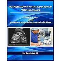 Pass Ultrasound Physics Exam Study Guide Match the Answers