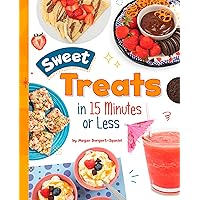Sweet Treats in 15 Minutes or Less (15-Minute Foodie) Sweet Treats in 15 Minutes or Less (15-Minute Foodie) Kindle Library Binding