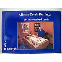 Chinese Brush Painting an Instructional Guide Chinese Brush Painting an Instructional Guide Paperback
