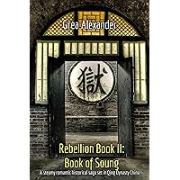 Rebellion Book II: Book of Soung: A steamy romantic historical saga set in Qing Dynasty China