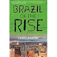 Brazil on the Rise: The Story of a Country Transformed Brazil on the Rise: The Story of a Country Transformed Kindle Paperback Hardcover