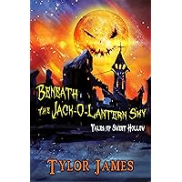 Beneath The Jack O ‘ Lantern Sky : Tales of Sweet Hollow Beneath The Jack O ‘ Lantern Sky : Tales of Sweet Hollow Kindle Hardcover Paperback