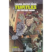 Les Tortues Ninja - TMNT, T6 : Le Nouvel Ordre mutant (French Edition) Les Tortues Ninja - TMNT, T6 : Le Nouvel Ordre mutant (French Edition) Kindle Hardcover