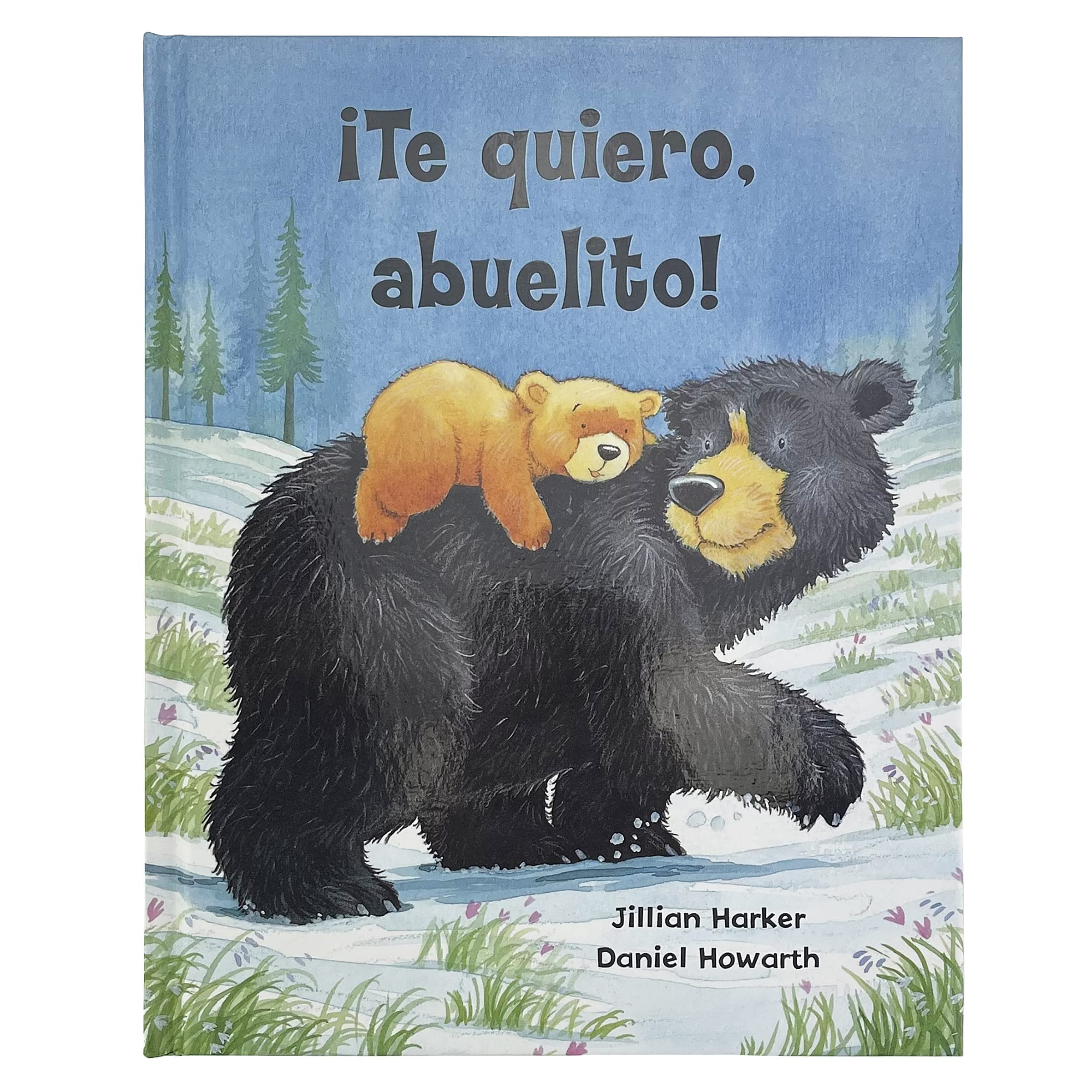 ¡Te quiero, abuelito! / I Love You, Grandpa: A Tale of Encouragement and Love between a Grandfather and his grandchild, Picture Book (Spanish Edition)