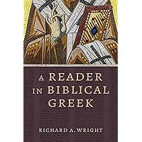A Reader in Biblical Greek (Eerdmans Language Resources (ELR)) A Reader in Biblical Greek (Eerdmans Language Resources (ELR)) Paperback Kindle