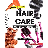 Hair Care Tips & Tricks (Style Secrets) Hair Care Tips & Tricks (Style Secrets) Library Binding Kindle