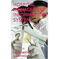 HOSPITAL MANAGEMENT INFORMATION SYSTEM HOSPITAL MANAGEMENT INFORMATION SYSTEM Kindle