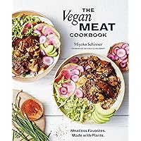 The Vegan Meat Cookbook: Meatless Favorites. Made with Plants. [A Plant-Based Cookbook] The Vegan Meat Cookbook: Meatless Favorites. Made with Plants. [A Plant-Based Cookbook] Hardcover Kindle