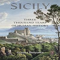 Sicily: Three Thousand Years of Human History Sicily: Three Thousand Years of Human History Paperback Audible Audiobook Kindle Hardcover