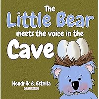 Bear Rhymes - The Little Bear meets the voice in the cave: (Adventure story picture book- A brave koala's big bird nest quest)