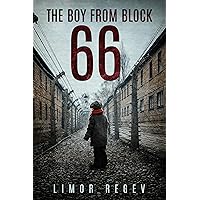 The Boy From Block 66: A WW2 Jewish Holocaust Survival True Story (Heroic Children of World War II Book 1)