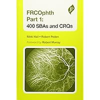 FRCOphth Part 1: 400 SBAs and CRQs FRCOphth Part 1: 400 SBAs and CRQs Paperback