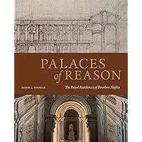 Palaces of Reason: The Royal Residences of Bourbon Naples Palaces of Reason: The Royal Residences of Bourbon Naples Hardcover Kindle
