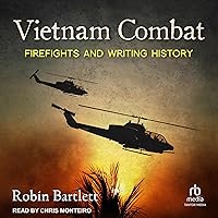 Vietnam Combat: Firefights and Writing History Vietnam Combat: Firefights and Writing History Audible Audiobook Hardcover Kindle Audio CD