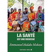 La santé est une richesse (Les Grandes Idées t. 3) (French Edition) La santé est une richesse (Les Grandes Idées t. 3) (French Edition) Kindle