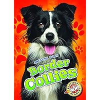 Border Collies (Awesome Dogs) Border Collies (Awesome Dogs) Library Binding