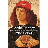 Medici Money: Banking, metaphysics and art in fifteenth-century Florence Medici Money: Banking, metaphysics and art in fifteenth-century Florence Kindle Hardcover Paperback