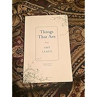 Things That Are: Essays Things That Are: Essays Paperback Kindle Hardcover
