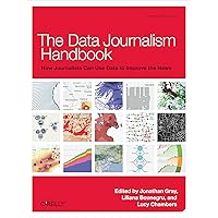 The Data Journalism Handbook: How Journalists Can Use Data to Improve the News The Data Journalism Handbook: How Journalists Can Use Data to Improve the News Paperback Kindle Mass Market Paperback