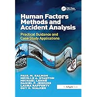 Human Factors Methods and Accident Analysis: Practical Guidance and Case Study Applications Human Factors Methods and Accident Analysis: Practical Guidance and Case Study Applications Kindle Hardcover