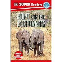 DK Super Readers Level 4 Hope for the Elephants DK Super Readers Level 4 Hope for the Elephants Kindle Hardcover Paperback
